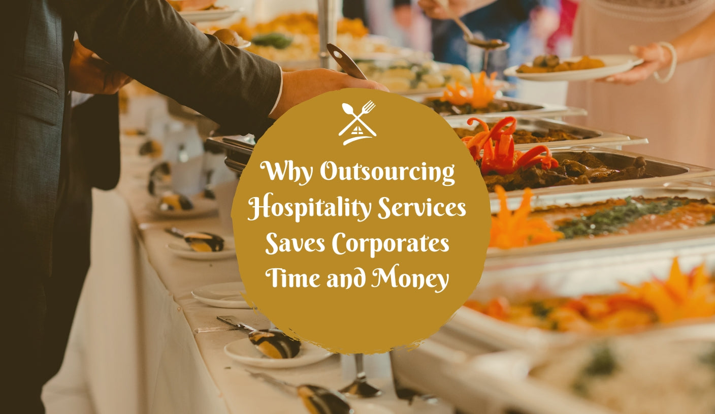 Why Outsourcing Hospitality Services Saves Corporates Time and Money