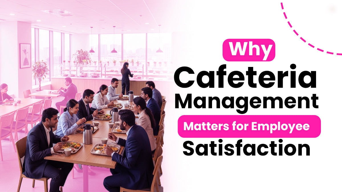 Why Cafeteria Management Matters for Employee Satisfaction