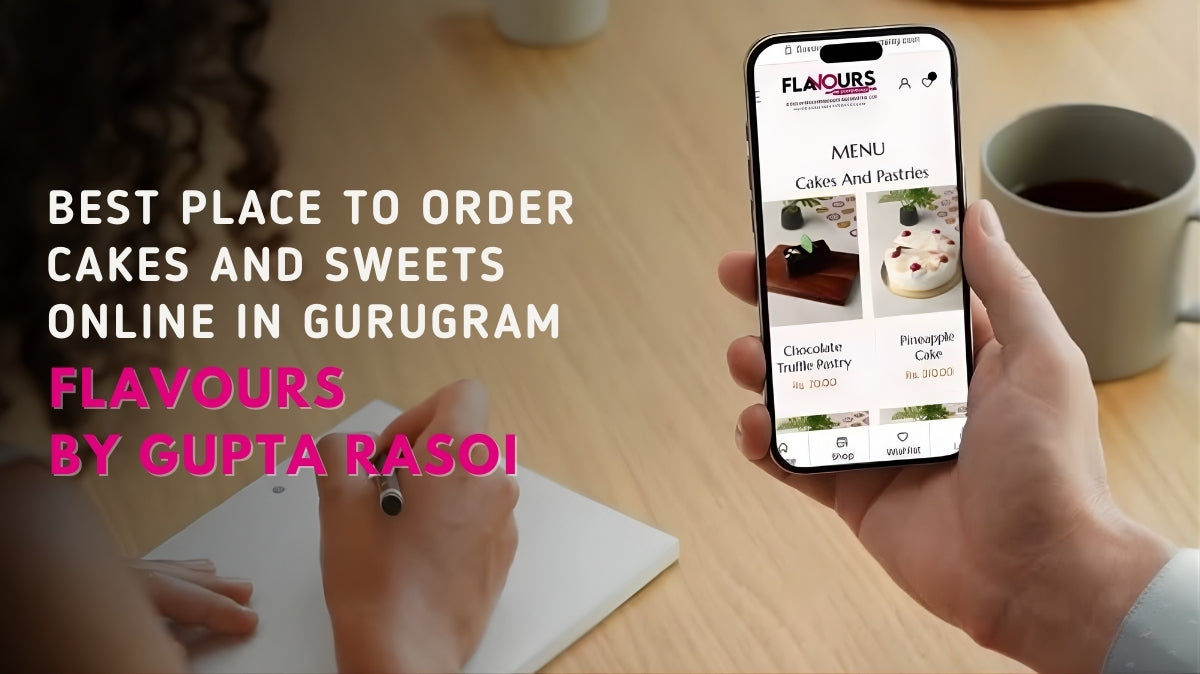Best Place to Order Cakes and Sweets Online in Gurugram | Flavours by ...